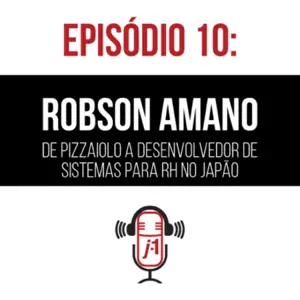 #10 Robson Amano – De Pizzaiolo a fundador da Smartbit