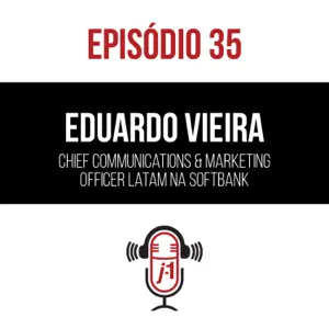 #35 Branding x Performance com Eduardo Vieira da Softbank